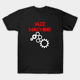 JAZZ MACHINE T-Shirt